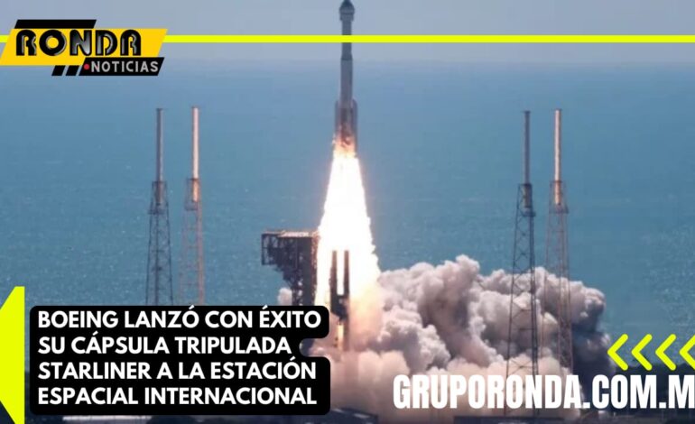   Boeing lanzó con éxito su cápsula tripulada Starliner a la Estación Espacial Internacional