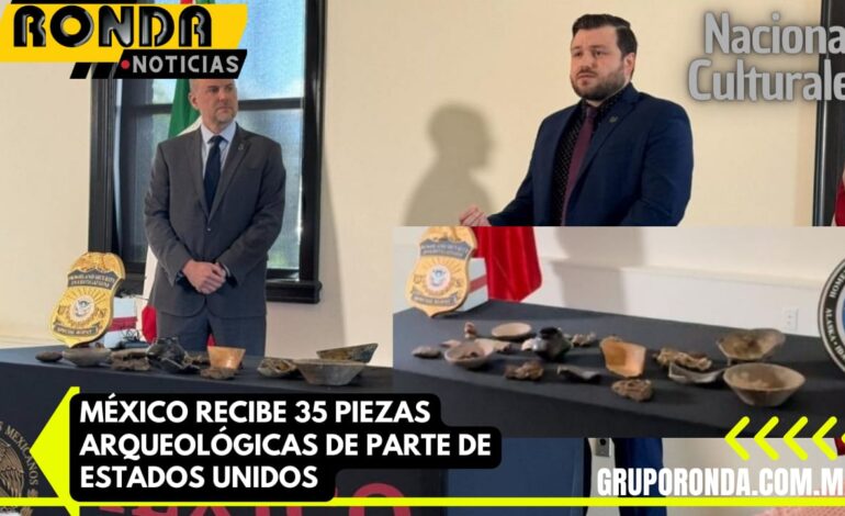 México recibe 35 piezas arqueológicas de parte de Estados Unidos