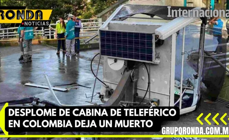  Desplome de cabina de teleférico en Colombia deja un muerto