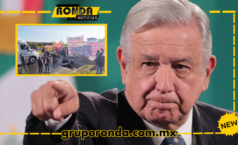  AMLO acusa que abogado se encuentra detrás de protestas en la México-Puebla: “Está queriendo sacar raja”