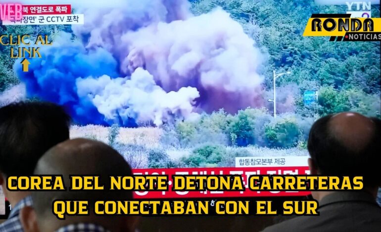 Corea del Norte detona carreteras que conectaban con el sur