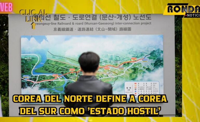 Corea del Norte define a Corea del Sur como ‘Estado hostil’