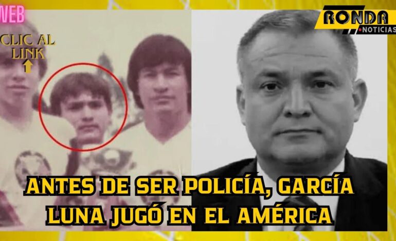 Antes de ser policía, García Luna jugó en el América