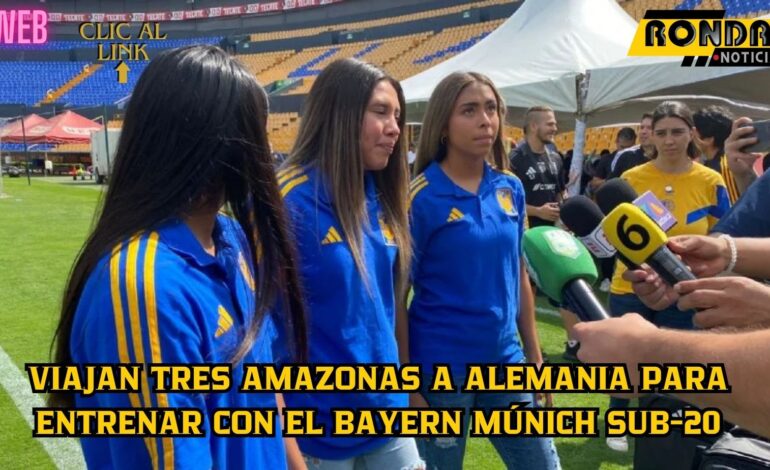 Viajan tres Amazonas a Alemania para entrenar con el Bayern Múnich Sub-20