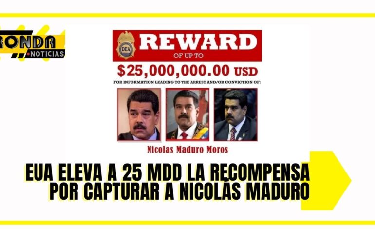 EUA eleva a 25 mdd la recompensa por capturar a Nicolás Maduro