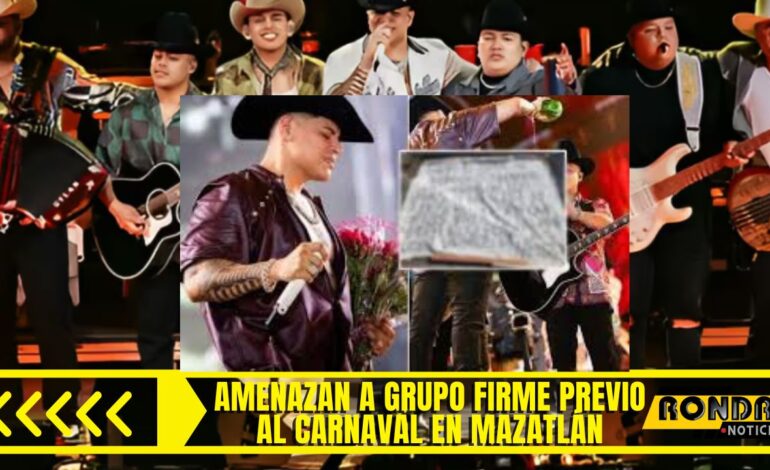  Amenazan a Grupo Firme previo al Carnaval en Mazatlán