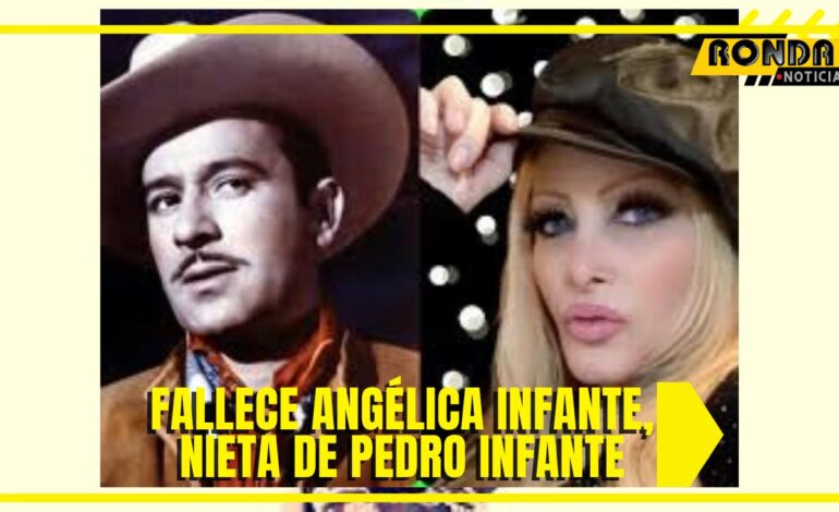 Fallece Angélica Infante, nieta de Pedro Infante