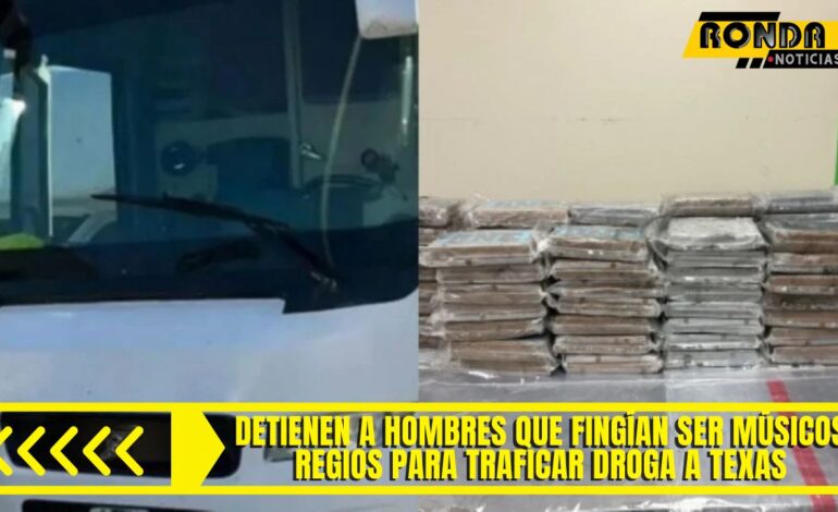  Detienen a hombres que fingían ser músicos regios para traficar droga a Texas
