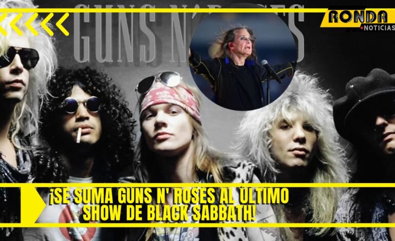 ¡Se suma Guns N’ Roses al último show de Black Sabbath!
