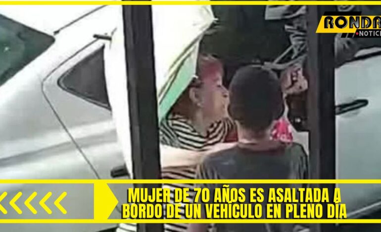 Mujer de 70 años es asaltada a bordo de un vehículo en pleno día