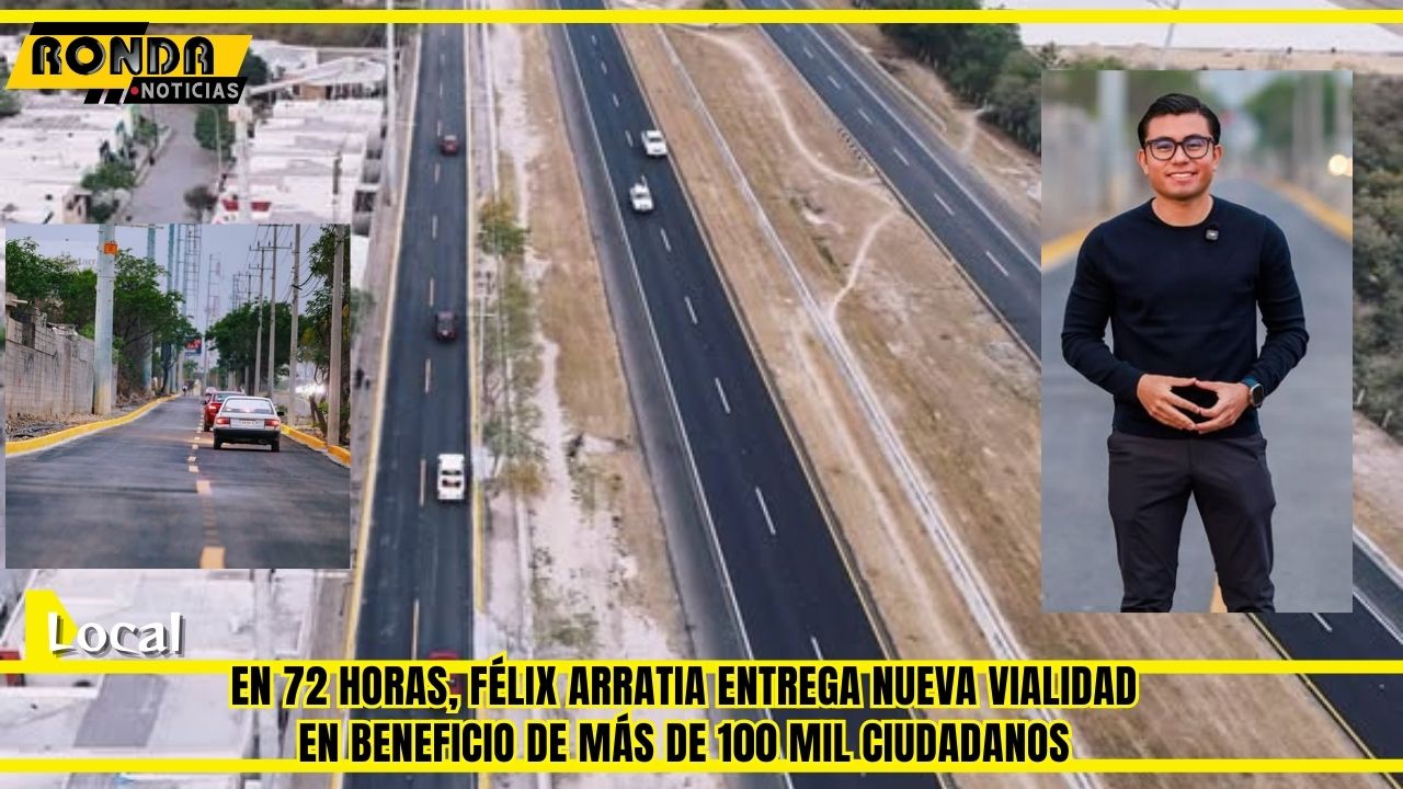 En 72 horas, Félix Arratia entrega nueva vialidad en beneficio de más de 100 mil ciudadanos